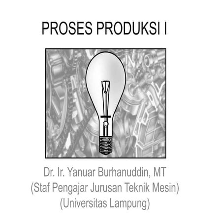 Bahan Kuliah Manufacturing Procces I University Of Lampung 