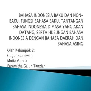 Bahasa indonesia baku dan non baku,...
