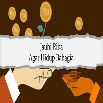 Jauhi Riba Agar Hidup Bahagia Di Dunia dan Di Akhirat.pptx