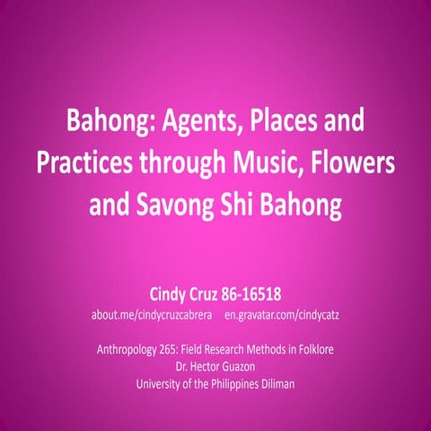 Bahong: Agents, Places and Practices through Music, Flowers and Savong Shi Bahong