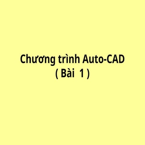 Bai giang CAD2007______________ Bai1.ppt