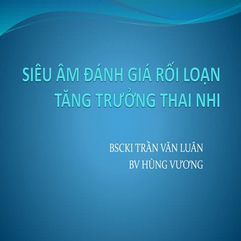 Bai 17 siêu âm đánh giá rối loạn tăng trưởng
