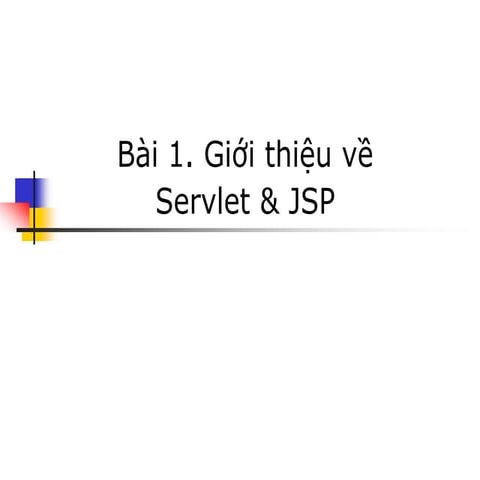 Bai1 gioi thieu_servlet_va_jsp_8952