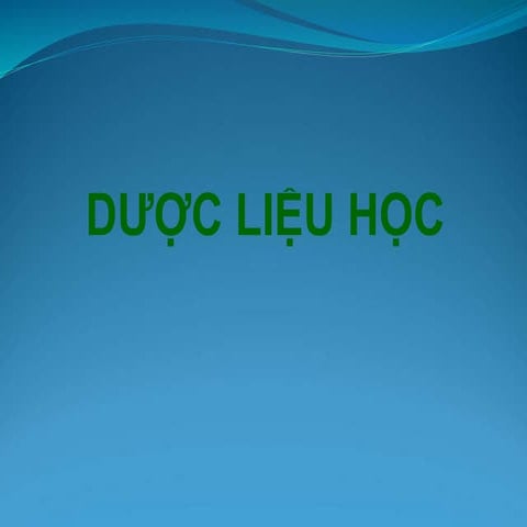 Bai 1 đại cương dược liệu