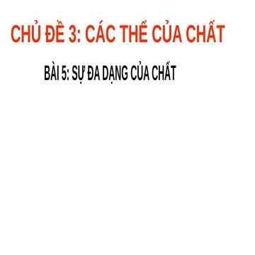 BAI 5.SU DA DANG CUA CHAT.pptxxxxxxxxxxx | PPTX