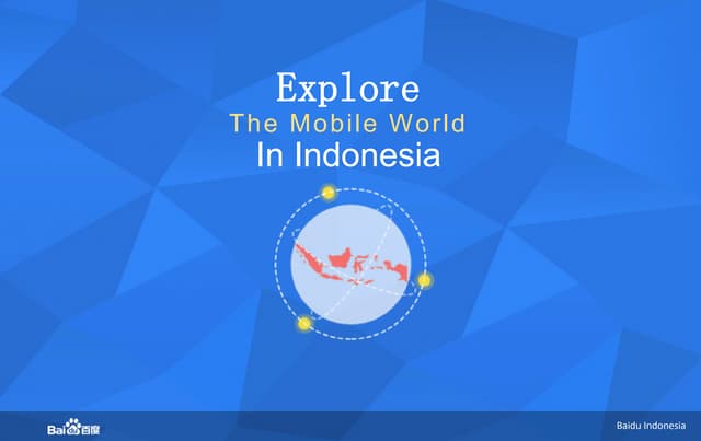 Baidu - Explore The Mobile World in Indonesia - 2014