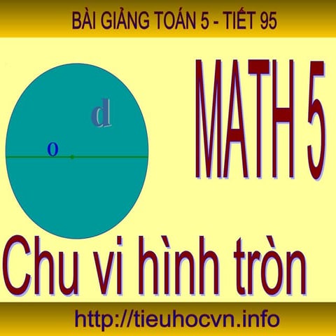 Chu vi hình tròn Tiết 95 – trang 97 - Toán 5 
