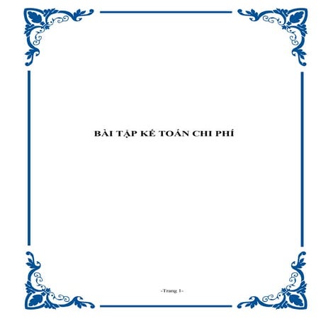 BÀI TẬP KẾ TOÁN CHI PHÍ (CÓ LỜI GIẢI)