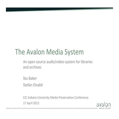 The Avalon Media System: An Open Source Audio/Video System for Libraries and ...