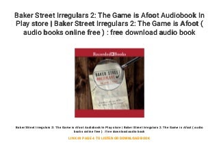 Baker Street Irregulars 2: The Game is Afoot Audiobook In Play store - Baker Street Irregulars 2: The Game is Afoot ( audio books online free ) : free download audio book