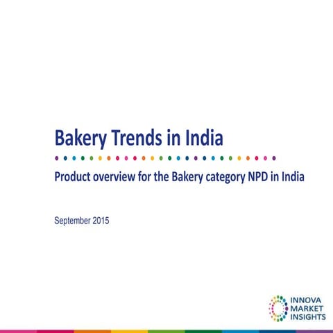 Bakery Trends in India 2015 by Innova Market Insights