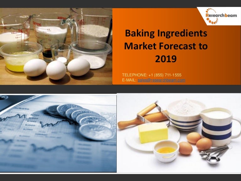 Baking Ingredients Market By Type And Region Global Trends And Foreca…