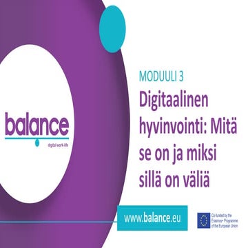 Balance - Moduuli 3 FIN Digitaalinen hyvinvointi.pptx