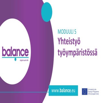 Balance - Moduuli 5 FIN Yhteistyo tyopaikalla.pptx