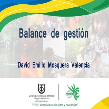Balance de Gestión Rector David Mosquera Valencia ,Universidad Tecnológica de...