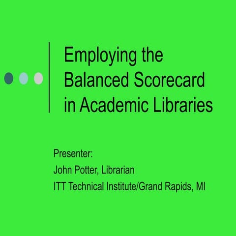 Employing the Balanced Scorecard in Academic Libraries