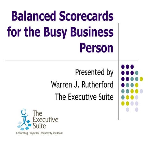 Balanced scorecards for the busy business person