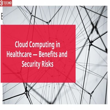 Cloud Computing in Healthcare — Benefits and Security Risks | PPTX