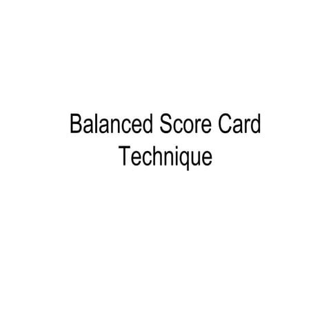 Balanced score card technique