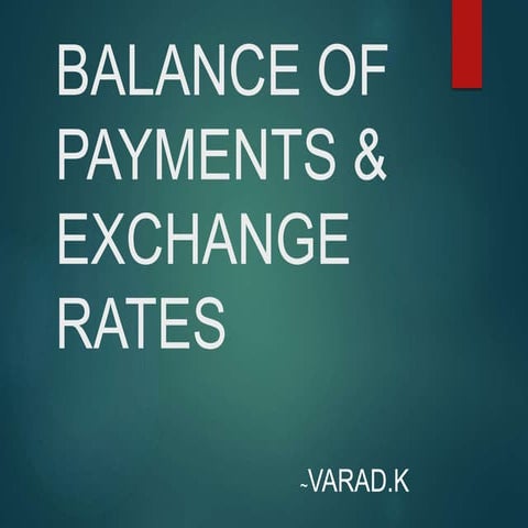 Balance of payments& Exchange Rates