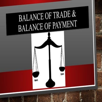 BALANCE OF TRADE, BALANCE OF PAYMENT.pptx