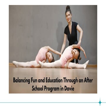 Balancing Fun and Education Through an After School Program in Davie | PDF