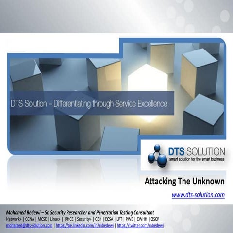 BalCcon 2015 - DTS Solution - Attacking the Unknown by Mohamed Bedewi