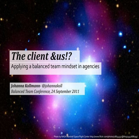 The client & us!? Applying a balanced team mindset in agencies