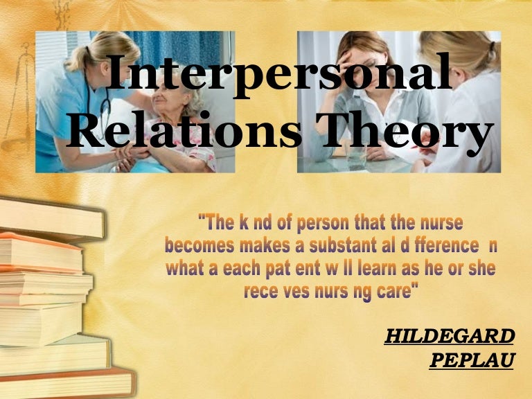 interpersonal relations theory by hildegard peplau hildegard peplau
