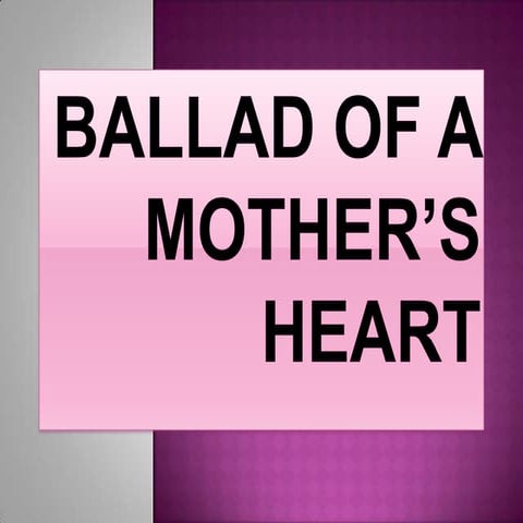 Ballad of a mother’s heart powerpoint