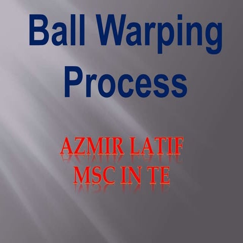 Ball Warping Process