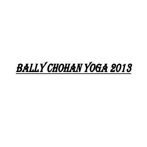 Bally chohan yoga 2013