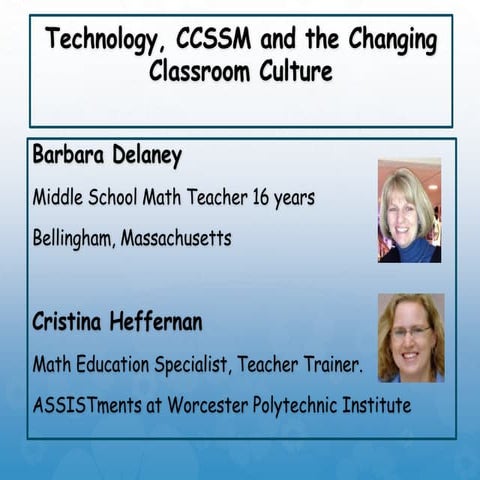 Technology, CCSSM and the Changing Classroom Culture-Baltimore nctm2013