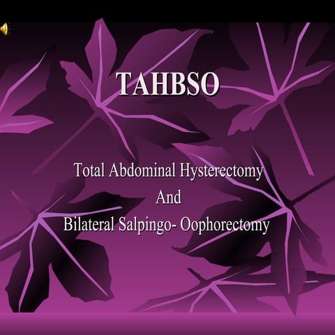 Total abdominal hysterectomy with bilateral salpingo-oophorectomy.
