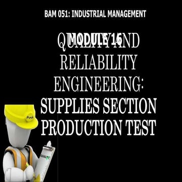 BAM051_MODULE 16_QUALITY AND RELIABILITY ENGINEERING SUPPLIES SECTION PRODUCT...