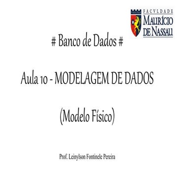 Banco de Dados I - Aula 10 - Banco de Dados Relacional (Modelo Físico)
