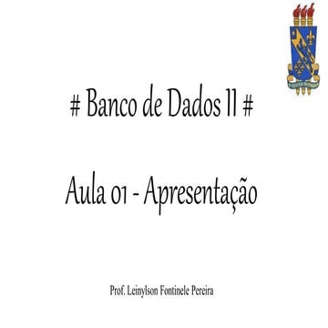 Banco de Dados II Aula 01 - Apresentação