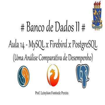 Banco de Dados II Aula 14 - Projeto de Banco de Dados e Estudo de Caso (Postg...