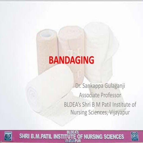 The BANDAGING for First Aid Provider and Health care Personel