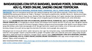 BANDARQQ365.COM SITUS BANDARQ, BANDAR POKER, DOMINOQQ, ADU Q, POKER ONLINE, SAKONG ONLINE TERPERCAYA