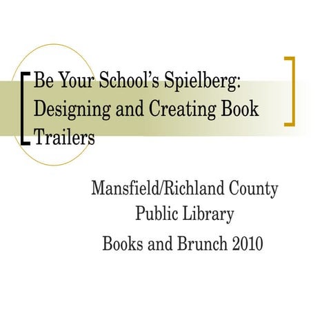 Be Your School's Spielberg: Designing and Creating Book Trailers 