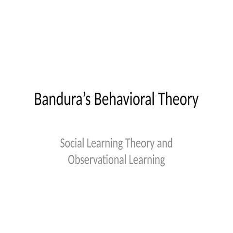 Bandura_Behavioral_Theory_Presentation.pptx