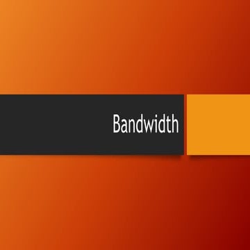 Bandwidth