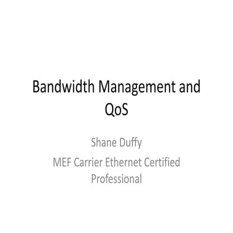 Bandwidth management and qos