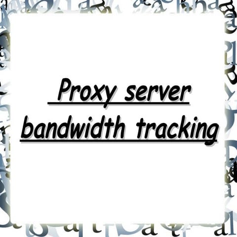 Bandwidth proxyserver