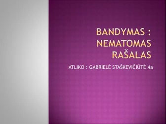 Bandymas „Nematomas rašalas"