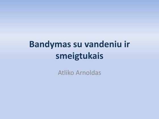 Bandymas su vandeniu ir smeigtukais