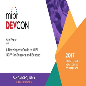 MIPI DevCon Bangalore 2017: A Developer's Guide to MIPI I3C Implementation an...