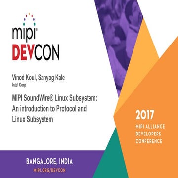 MIPI DevCon Bangalore 2017: SoundWire Linux Subsystem: An Introduction to Pro...