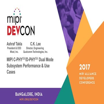 MIPI DevCon Bangalore 2017: C-PHY/D-PHY Combo Implementation and Use Case